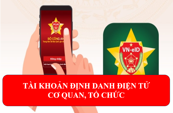 Ban hành Quy trình đăng ký, xử lý, cấp và quản lý tài khoản định danh điện tử đối với cơ quan, tổ chức.